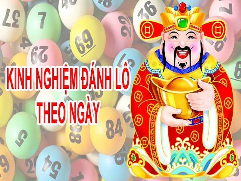 kinh nghiệm đánh lô theo ngày
