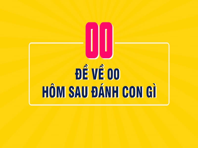 lô 00 ra hôm sau đánh con gì