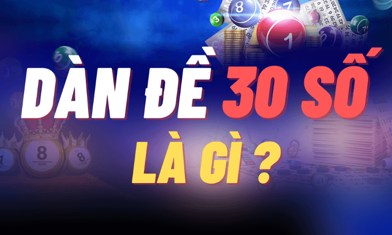 Dàn đề 30 số hôm nay